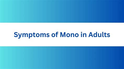 Symptoms Of Mono In Adults Recognizing The Signs