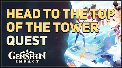 Head To The Top Of The Tower Genshin Impact Youtube