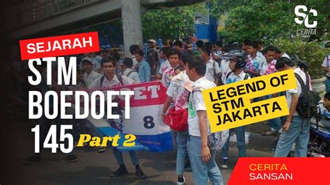 Sejarah Stm Boedoet 145 Jakarta Part2 Stmboedoet Stmjakarta Youtube