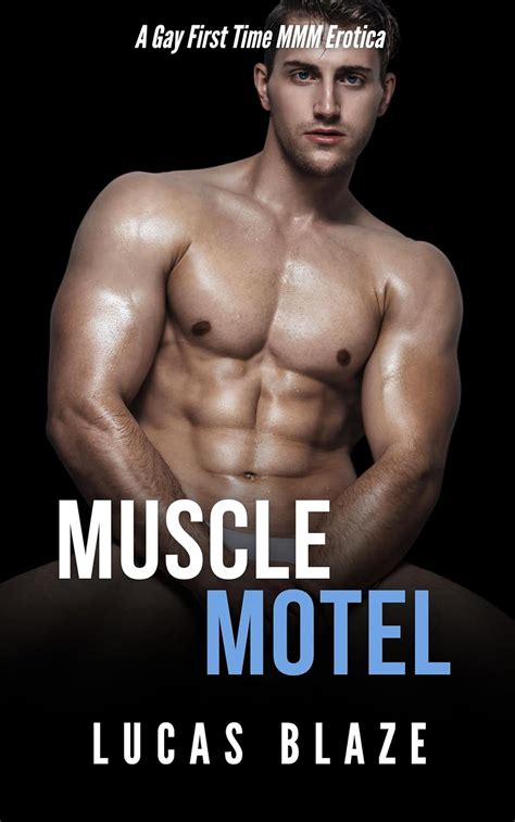 Muscle Motel A Gay First Time MMM Erotica Gay Cruising Stories Kindle Edition By Blaze