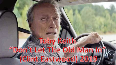 Dont Let The Old Man In The Mule Clint Eastwood Toby Keith