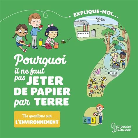 Pourquoi Il Ne Faut Pas Jeter De Papier Par Terre Librairie Et