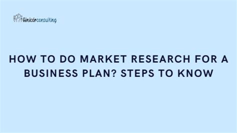 How To Do Market Research For A Business Plan Steps To Know