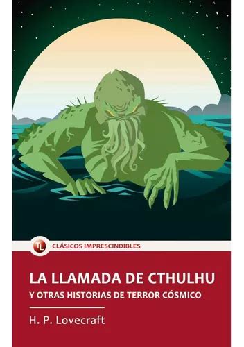 La Llamada De Cthulhu Y Otras Historias De Terror C Smico De Lovecraft