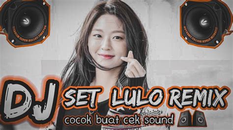 Terbaru Dj Lulo Paling Mantap Youtube