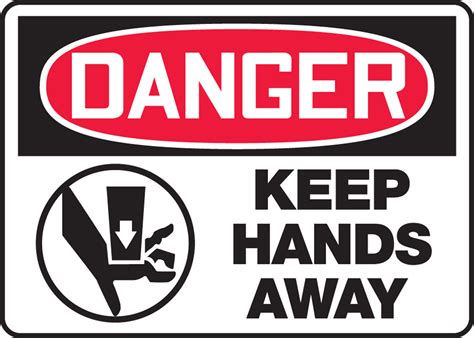 Keep Hands Away Osha Danger Safety Sign Meqm