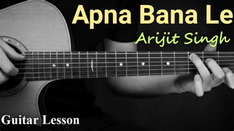 Apna Bana Le Arijit Singh Easy Guitar Lesson Bhediya Youtube