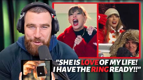 Travis Kelce S Reveals He Is Deeply In Love With Taylor Swift And He Is Ready To Propose To Her