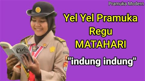 YEL YEL PRAMUKA REGU MATAHARI LAGU INDUNG INDUNG KEPALA LINDUNG YouTube