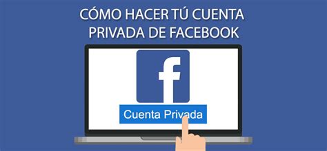 Como Hacer T Cuenta Privada De Facebook Gu A Paso A Paso