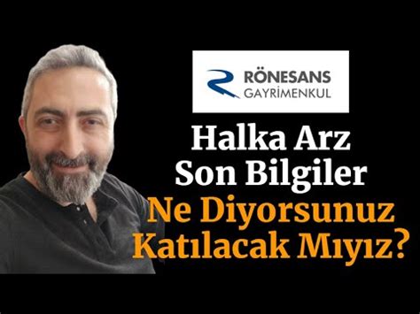 Rönesans GYO Halka Arz Son Gelen Bilgiler rgyas Kaç Kişi Katılacak Kaç