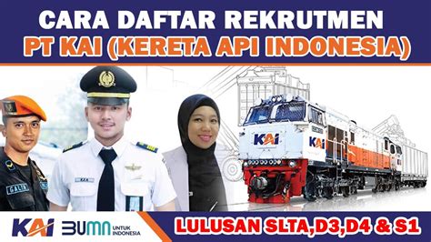 Cara Daftar Rekrutmen Pt Kai Kereta Api Indonesia Lulusan Slta D D