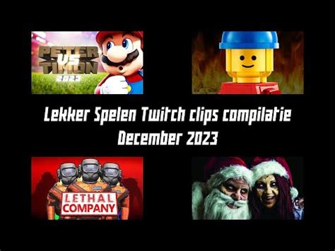 Lekker Spelen Twitch Clips Compilatie December Youtube