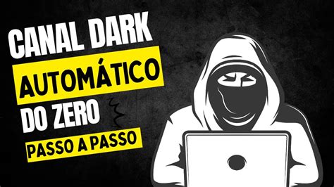 Como Criar Um Canal Dark No Youtube Com 3 Ferramentas Youtube