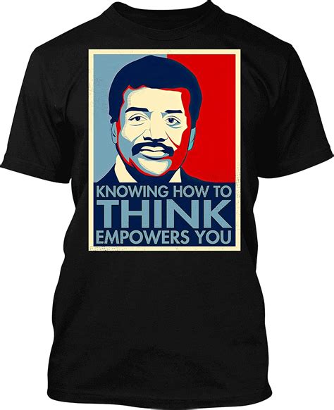 Anlado Neil Degrasse Tyson Knowing How To Think Empowers You T Shirt