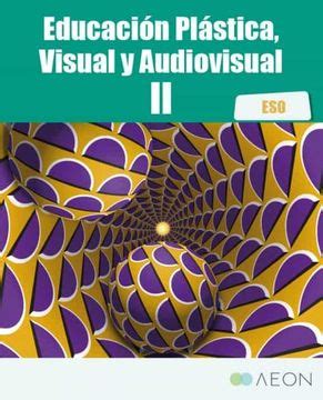 Libro Educación Plástica Visual y Audiovisual ii eso Libro del Alumno