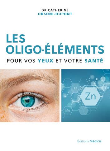 Les oligo éléments pour vos yeux et votre santé eBook by Catherine