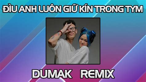 Đìu Anh Luôn Giữ Kín Trong Tym Rpt Mck Ft Tlinh And 2pillz「dumak Remix」 Audio Lyrics Video