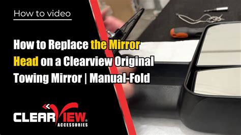 How To Replace The Mirror Head On A Clearview Original Towing Mirror Manual Fold Youtube