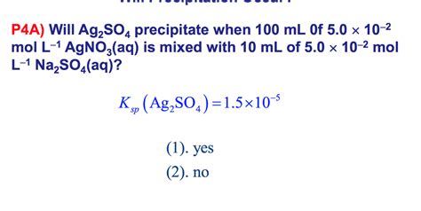 Solved P4A) Will Ag2SO4 precipitate when 100 mL Of 5.0 x 102 | Chegg.com