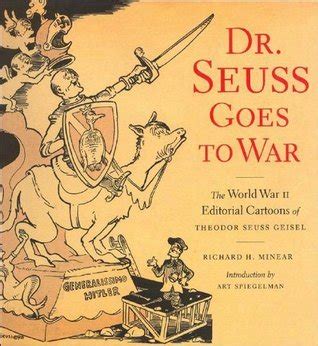 Dr Seuss Goes To War The World War Ii Editorial Cartoons Of Theodor