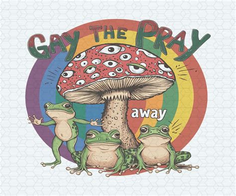 Gay The Pray Away Lgbt Frog PNG Inspire Uplift