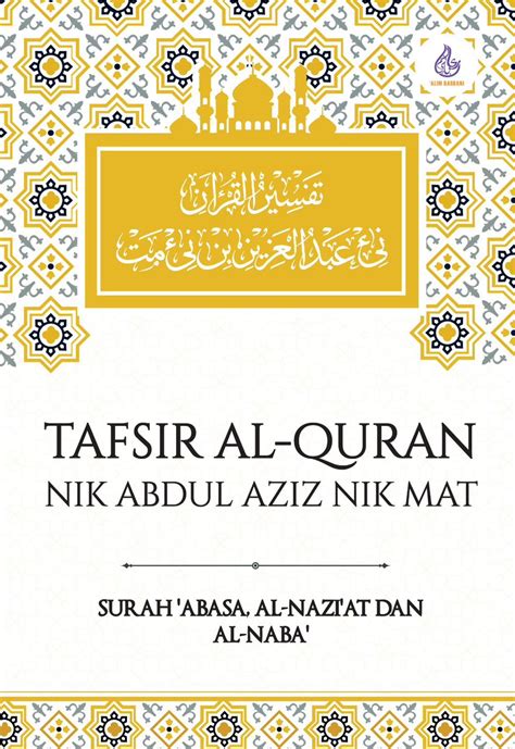 Tafsir Al Quran Tuan Guru Nik Abdul Aziz Surah Abasa Al Naziat Al Naba