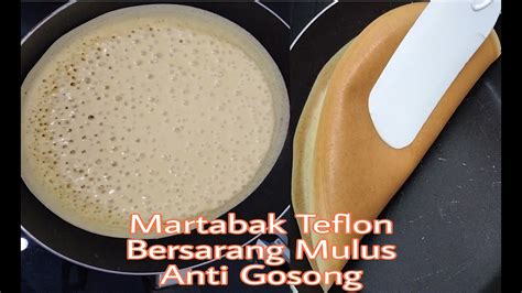 CARA MEMBUAT MARTABAK TEFLON BERSARANG ANTI GOSONG ANTI GAGAL YouTube