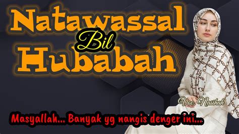 Sholawat Nabi Sholawat Natawassal Bil Hubabah Paling Merdu Youtube