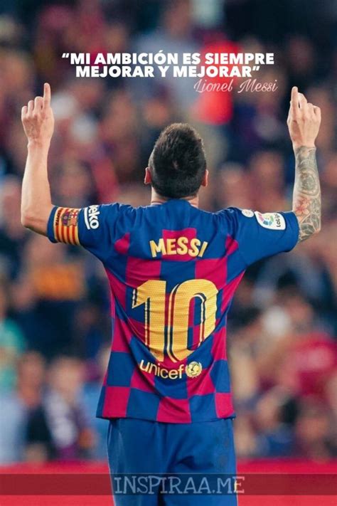 50 Frases De Lionel Messi Descubre Las Mejores Frases De Una De Las