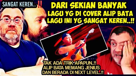 Sangat Keren Sekian Banyak Cover Alip Bata Lagu Ini Yg Sangat Keren