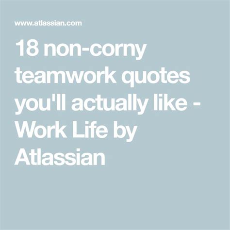 32 Motivational Teamwork Quotes Work Life By Atlassian Work Quotes