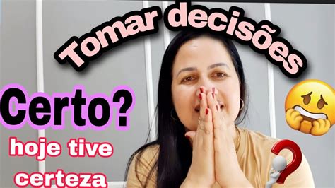 Como Tomar DecisÕes Certa Youtube