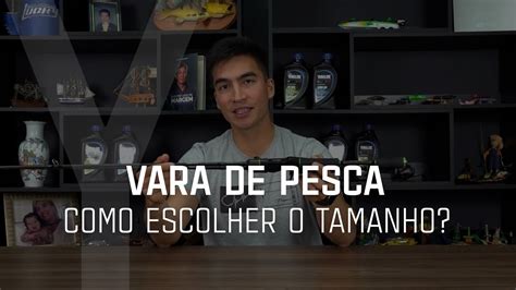 Como Escolher O Tamanho Da Vara De Pesca Dica De Pesca Para