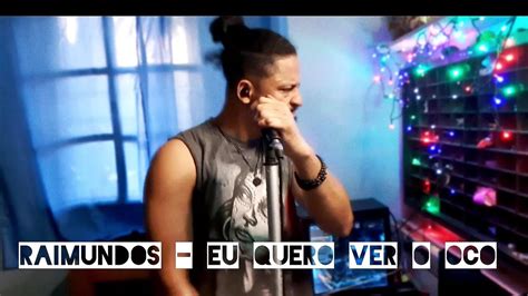 Raimundos Eu Quero Ver O Oco Vocal Cover YouTube