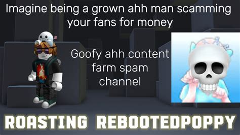 Roasting Rebootedpoppy Youtube