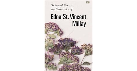 Selected Poems And Sonnets of Edna St. Vincent Millay by Edna St ...