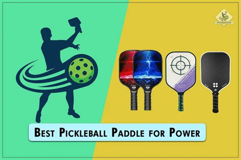 Best Pickleball Paddle For Power Explore Power Paddles Of 2025