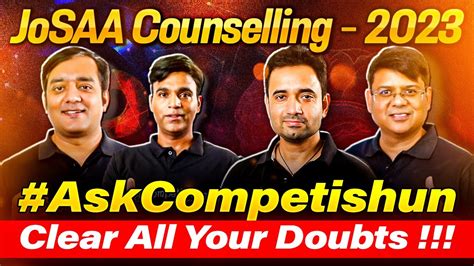 Josaa Counselling Clear Your Doubts Askcompetishun Youtube