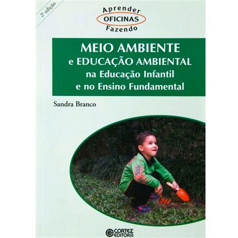 Livro Meio Ambiente E Educa O Ambiental Na Educa O Infantil E No