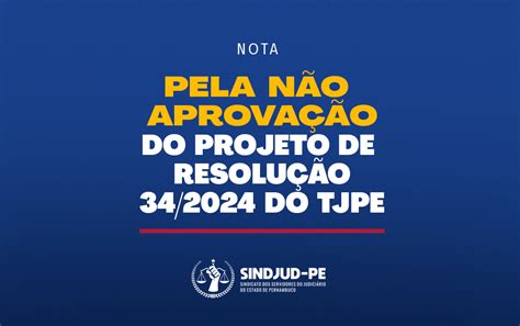 Sindjud Pe Contra Projeto De Resolu O N Do Tjpe E Apresenta