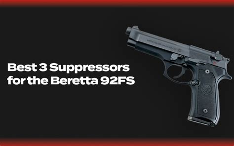 Best Suppressors For The Beretta Fs Silencer Central