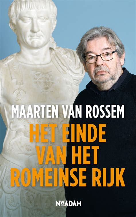 Het Einde Van Het Romeinse Rijk Maarten Van Rossem Boek