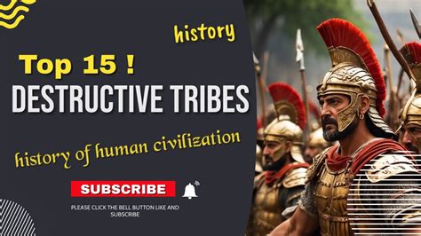 Top 15 Destructive Tribes History Of Human Civilization Youtube