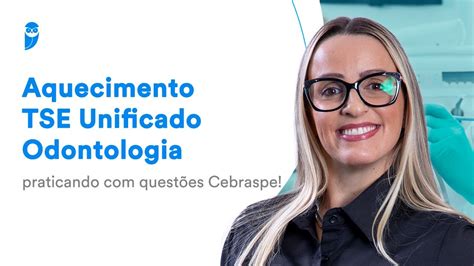 Aquecimento TSE Unificado Odontologia praticando questões Cebraspe