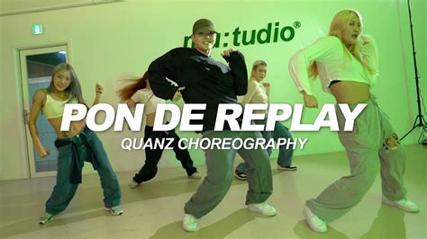 Rihanna Pon De Replay Quanz Choreography Youtube