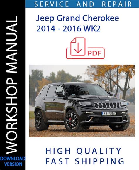 Jeep Grand Cherokee 2014 2015 2016 Wk2 Service Repair Workshop Manual