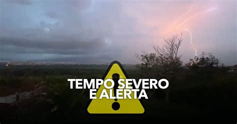 Tempo Severo E Alerta Chuvas Intensas Trovoadas Granizo E Ventos