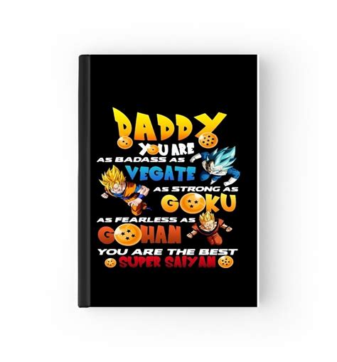 Cahier Daddy You Are As Badass As Vegeta As Strong As Goku As Fearless