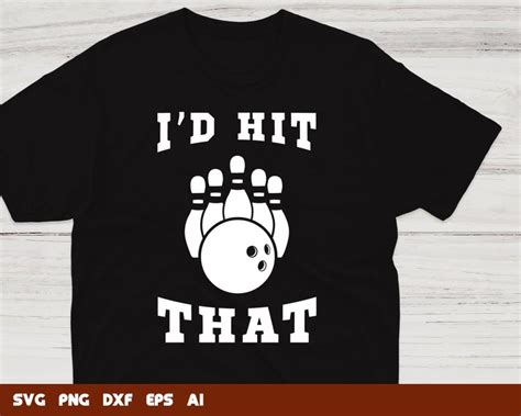 Id Hit That Bowling Svg Bowling Clipart Bowling Ball Svg Etsy